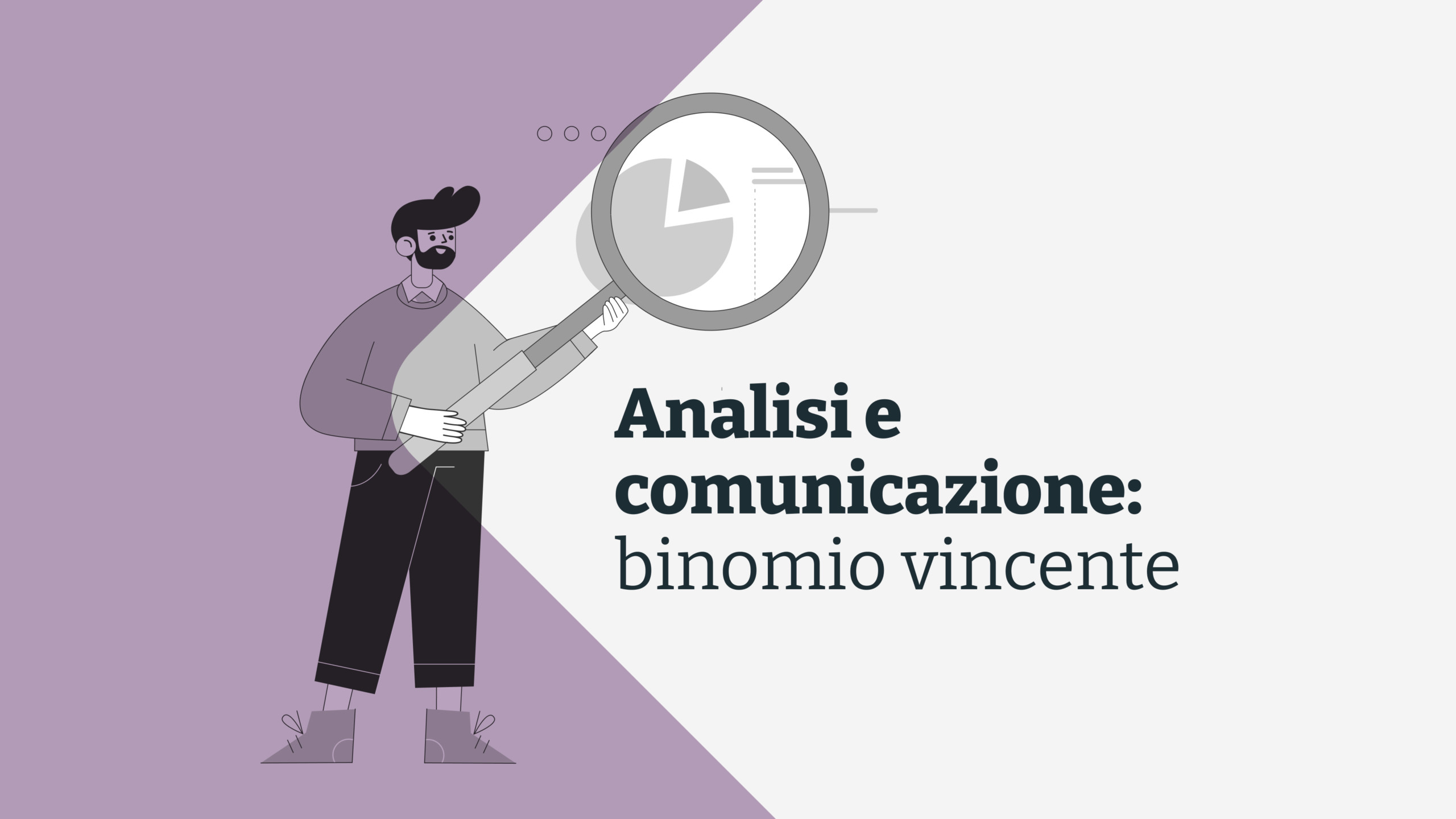 Immagine dell'articolo Analisi e comunicazione: binomio vincente